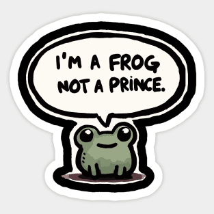 I am a simple frog not a Prince Sticker